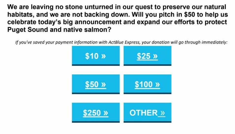 An excerpt from Hilary Franz's funding appeal, in which she urges supporters to 'pitch in $50' to expand efforts to protect Puget Sound and native salmon. Clicking on a 'Donate now' button included in the message takes the reader to a site which states: 'Your contribution will benefit Hilary Franz.'